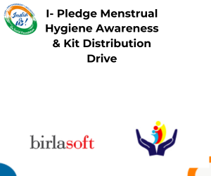 I- Pledge Menstrual Hygiene Awareness and Kit Distribution Drive